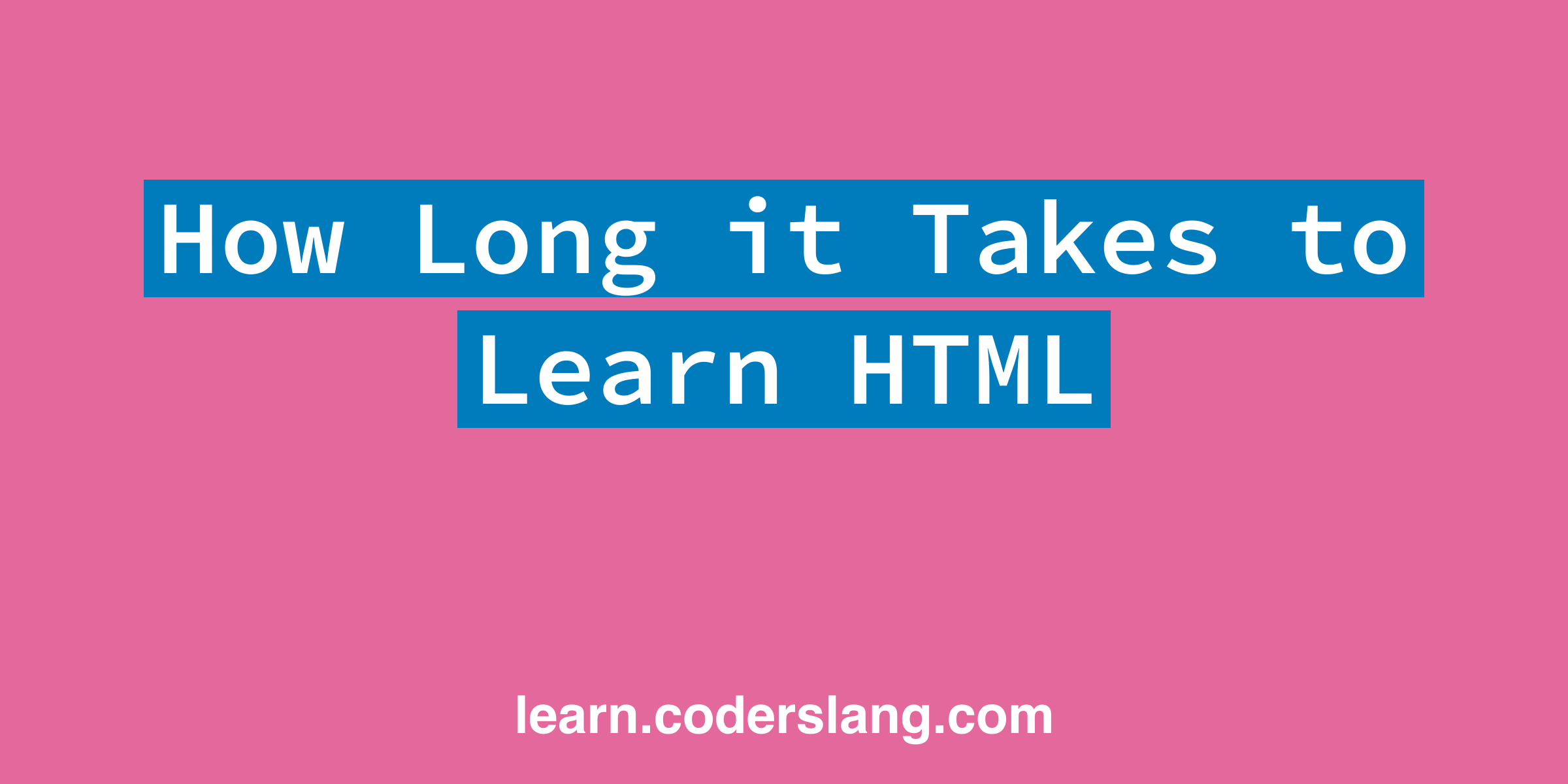 how-long-it-takes-to-learn-html